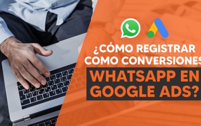 ¿Cómo Registrar las conversiones de Whatsapp en Google Ads con Tag Manager y JoinChat?