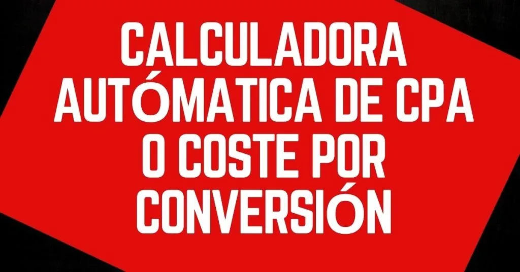 Calculadora coste conversion cpa
